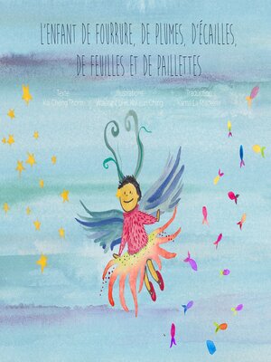 cover image of L'enfant de fourrure, de plumes, d'écailles, de feuilles et de paillettes